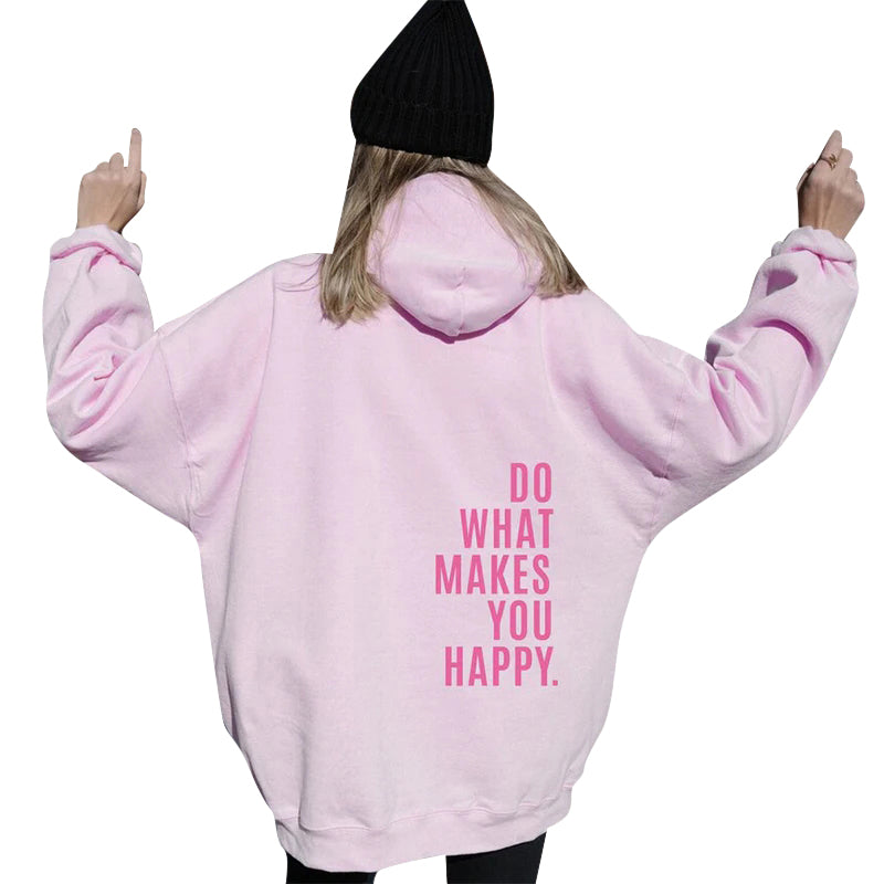 Loose Sport Hoodie Do What Makes You Happy Print Sweatshirt Hooded Clothing pink